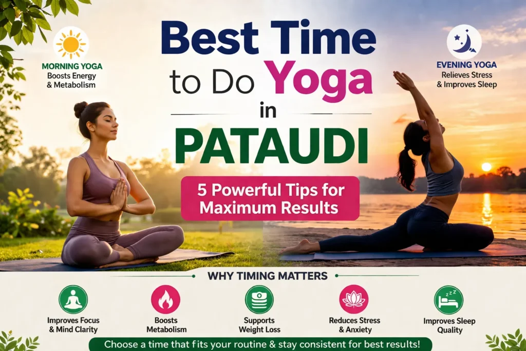 Best time to do yoga in Pataudi morning and evening yoga practice